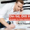 Din tid, Ditt liv - Strategier for bedre tidsstyring