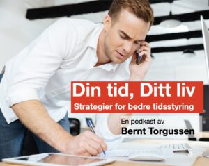 Din tid, Ditt liv - Strategier for bedre tidsstyring